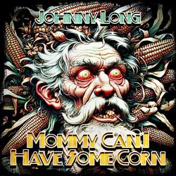 Mommy Can I Have Some Corn (2025 Remaster)