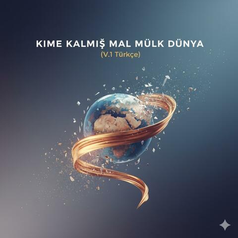 Kime kalmış mal mülk dünya (V.1 Türkçe)