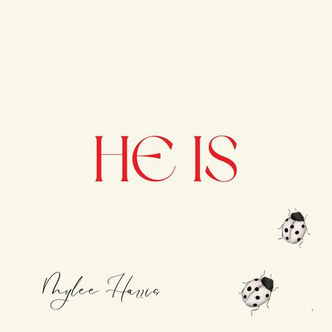 He Is
