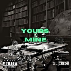 Yours Is Mine