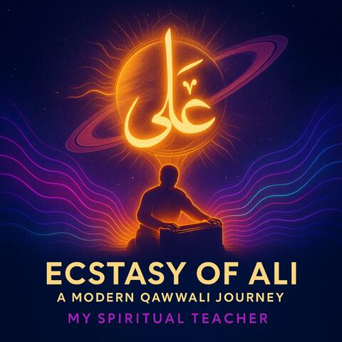 Ecstasy of Ali (Modern Qawwali Devotional Trance)