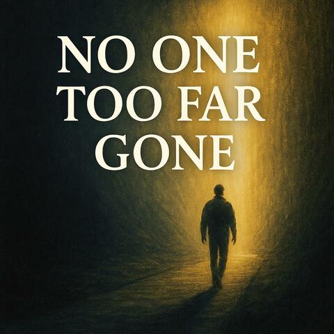 No One Too Far Gone