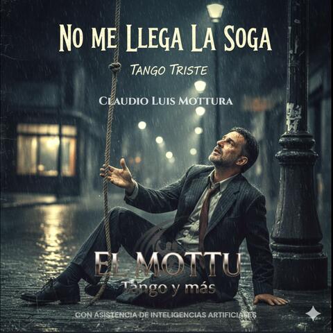 No Me Llega La Soga (Tango Triste)