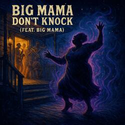 Big Mama Don’t Knock (Big Mama)