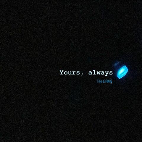 Yours, Always