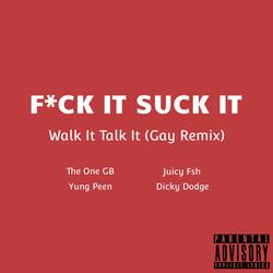 Fuck It Suck It (feat. Yung Peen, Juicy Fsh & Dicky Dodge)