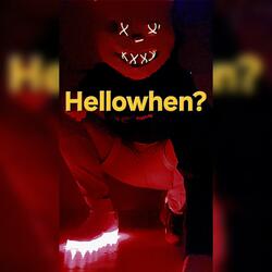 Hellowhen?