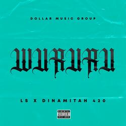Wuruwuru (feat. Ls.L & Dollar Music Group)
