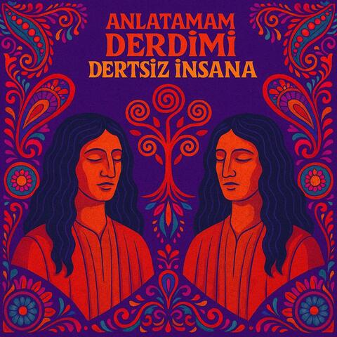 Anlatamam Derdimi Dertsiz İnsana