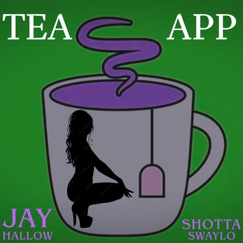 Tea App (feat. Jay Hallow)