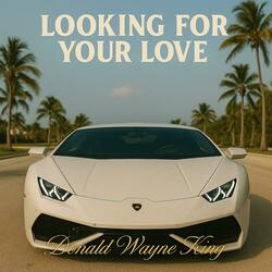 Looking for your love