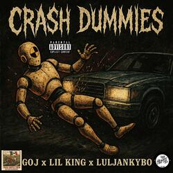 Crash Dummies (feat. LiL King & Lul Jankybo)