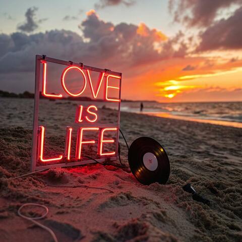 Love is Life