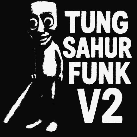TUNG SAHUR FUNK V2