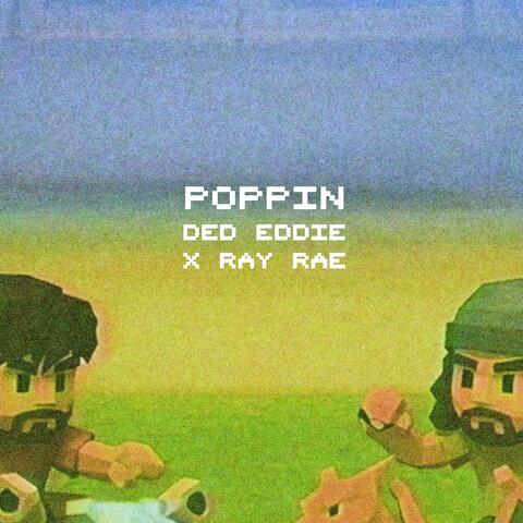 Poppin (feat. Ray Rae)