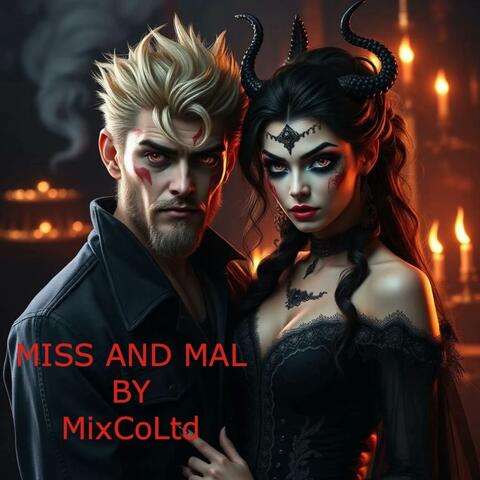 MISS AND MAL
