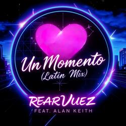 Un Momento (feat. Alan Keith) (Latin Mix)