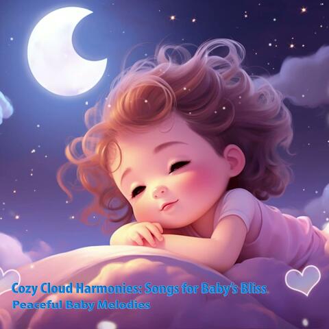 Cozy Cloud Harmonies: Songs for Baby's Bliss