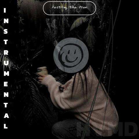 Destroy the Drum (Instrumental)