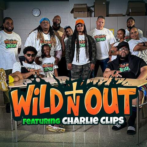 Wild N Out (feat. Charlie Clips)