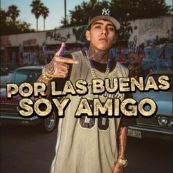 Por Las Buenas Soy Amigo