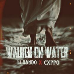 Walked On Water (feat. Cxppo)