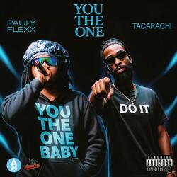 YOU THE ONE (feat. Pauly Flexx) (REMIX)