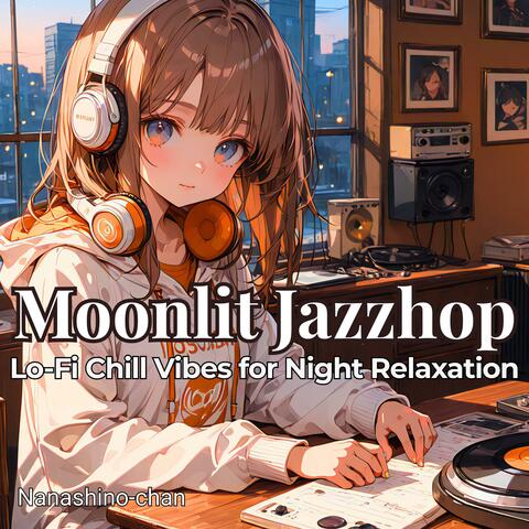 Moonlit Jazzhop : Lo-Fi Chill Vibes for Night Relaxation