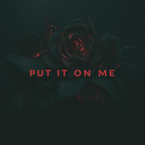 Put It On Me (feat. Nwn Banz)