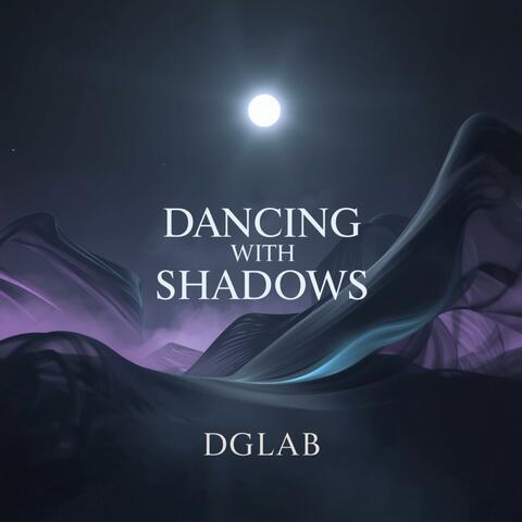 Dancing With Shadows