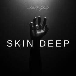 Skin Deep