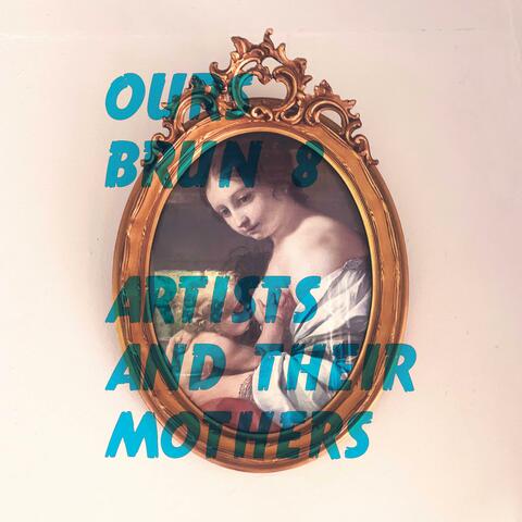 Ours Brun 8 (Artists and their Mothers)