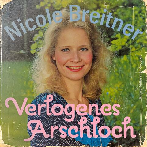 Verlogenes Arschloch (feat. Nicole Breitner)