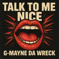 Talk To Me Nice