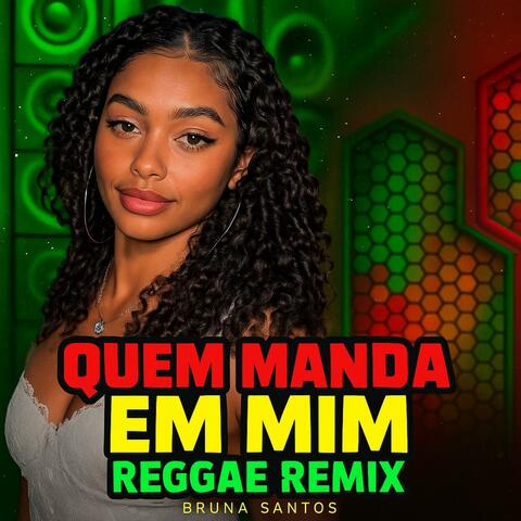 Melô de Quem Manda em Mim Sou eu (Reggae Remix)
