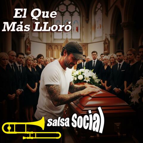 El QUe MAs LLoro (Salsa Social)