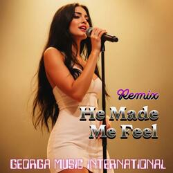 He Made Me Feel (Remix)