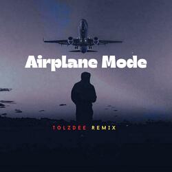 Airplane Mode (TolzDee )