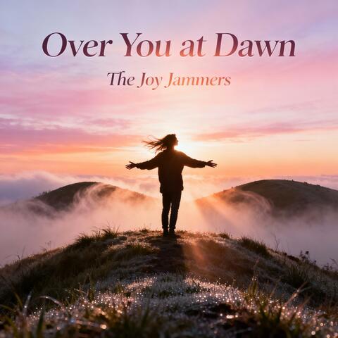 Over You at Dawn