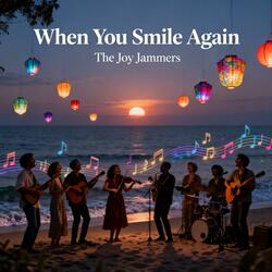 When You Smile Again