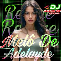 Melô De Adelayde (Versão Reggae)
