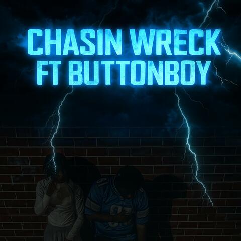 Chasin Wreck (feat. Buttonboy)