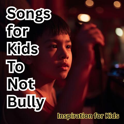 Songs for Kids to Not Bully