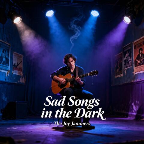 Sad Songs in the Dark