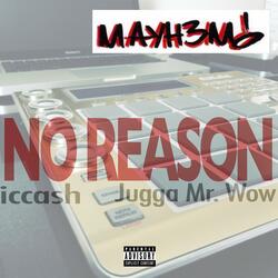 No Reason (feat. Iccash & Jugga Mr. Wow)