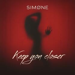Keep You Closer