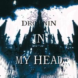 DROWNIN IN MY HEAD