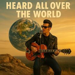 Heard all over world