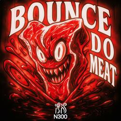 BOUNCE DO MEAT