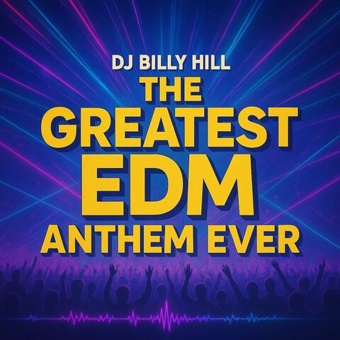 The Greatest EDM Anthem Ever